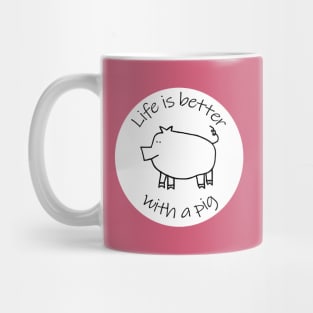 Animals Quote Disc Life is Better with a Piggy Pig Mug